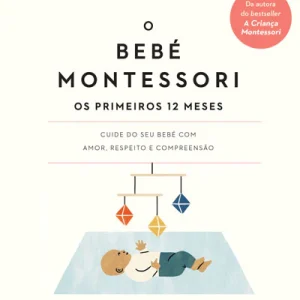 O Bebé Montessori – Junnifa Uzodike , Sanny van Loon , Simone Davies